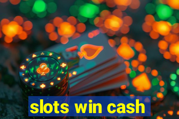 slots win cash